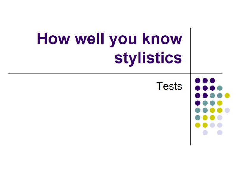 How well you know stylistics Tests